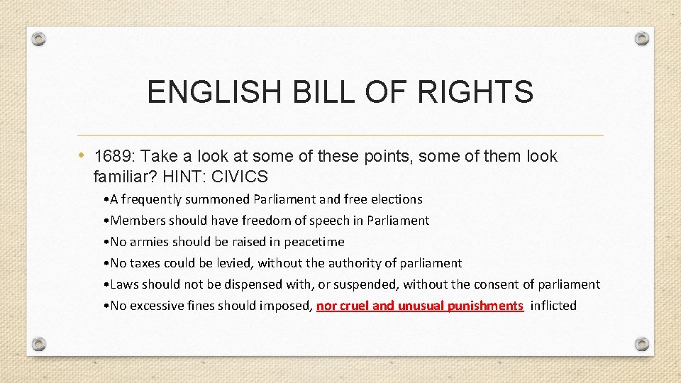 ENGLISH BILL OF RIGHTS • 1689: Take a look at some of these points,