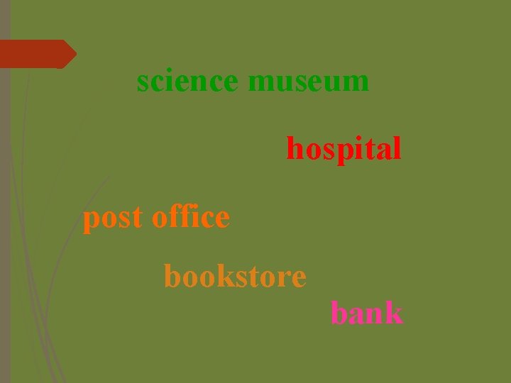 science museum hospital post office bookstore bank 
