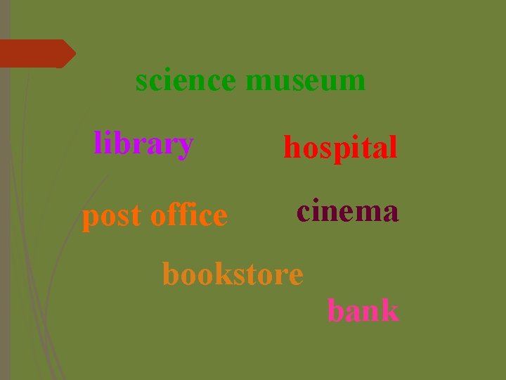 science museum library post office hospital cinema bookstore bank 