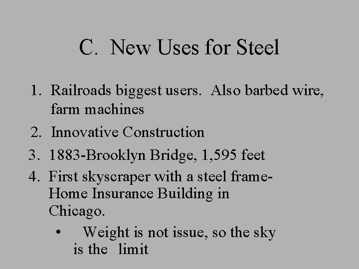 C. New Uses for Steel 1. Railroads biggest users. Also barbed wire, farm machines