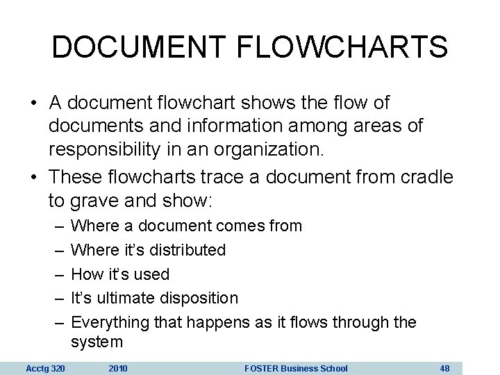 DOCUMENT FLOWCHARTS • A document flowchart shows the flow of documents and information among