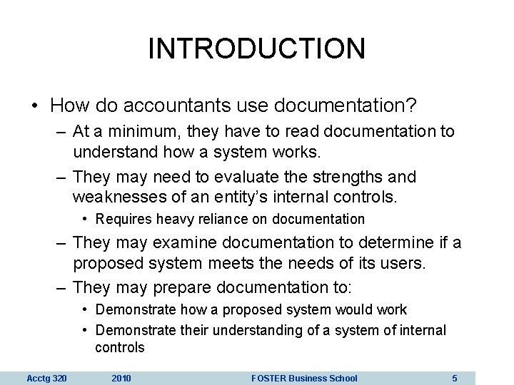 INTRODUCTION • How do accountants use documentation? – At a minimum, they have to