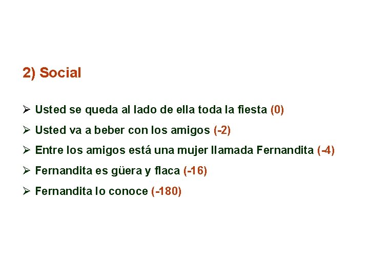 2) Social Ø Usted se queda al lado de ella toda la fiesta (0)