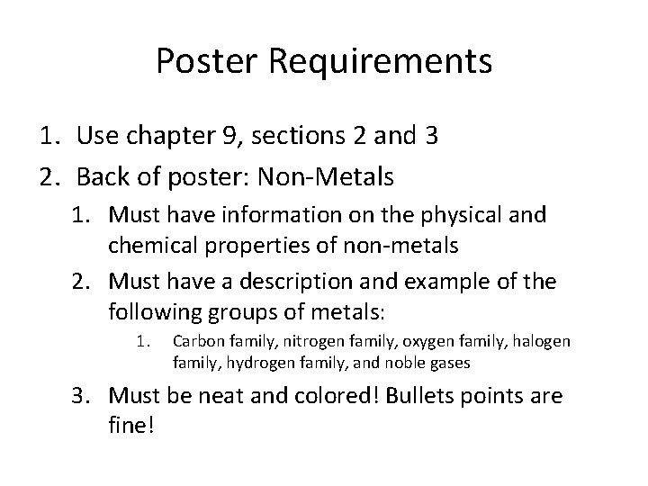 Poster Requirements 1. Use chapter 9, sections 2 and 3 2. Back of poster: