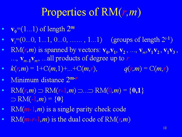 Properties of RM(r, m) • v 0=(1. . . 1) of length 2 m