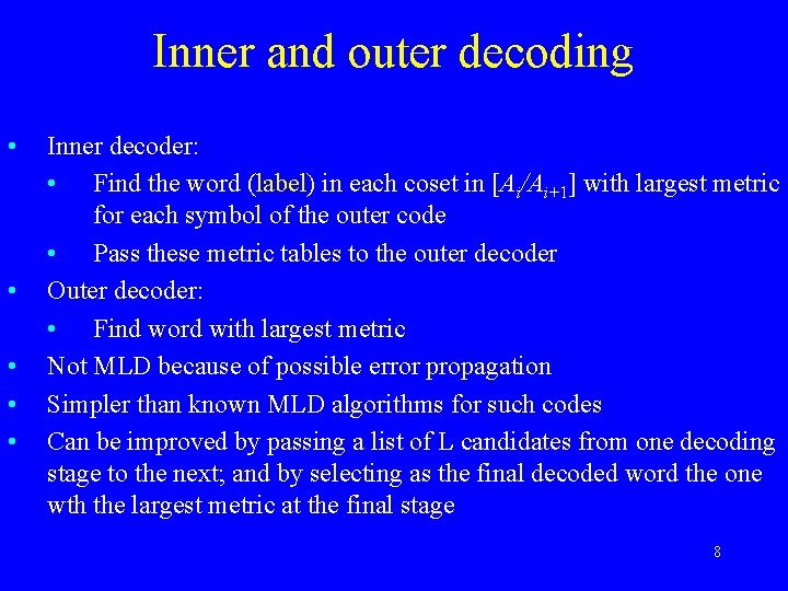 Inner and outer decoding • • • Inner decoder: • Find the word (label)