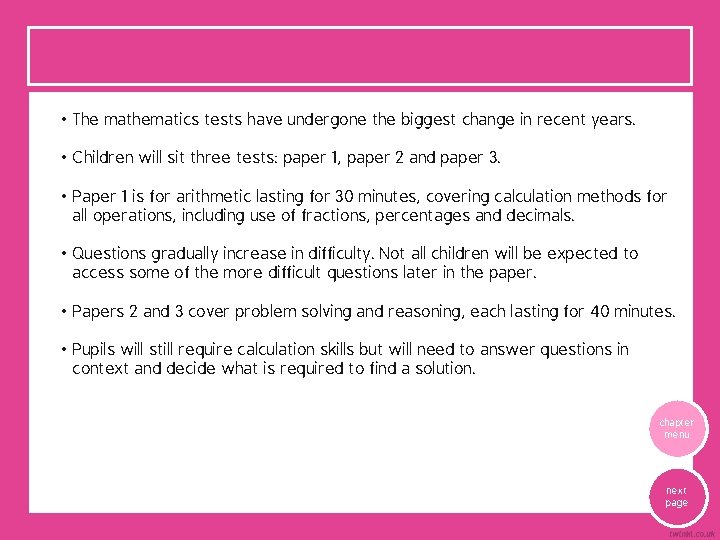  • The mathematics tests have undergone the biggest change in recent years. •