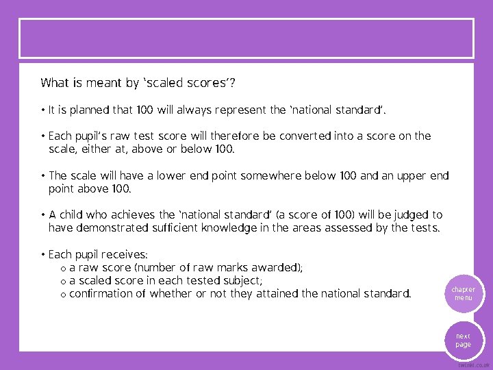 What is meant by ‘scaled scores’? • It is planned that 100 will always