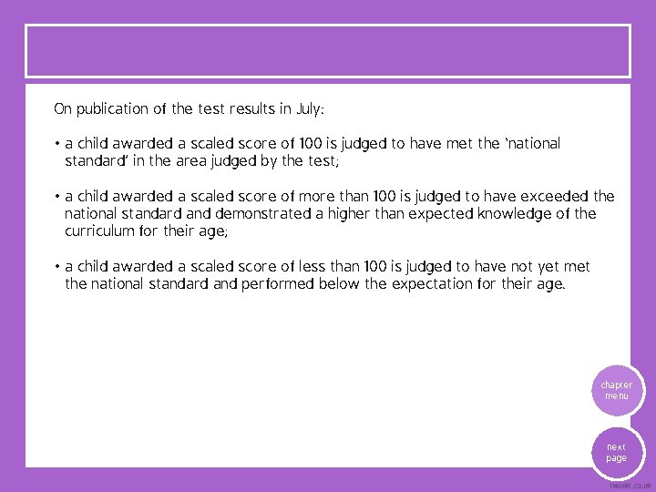 On publication of the test results in July: • a child awarded a scaled
