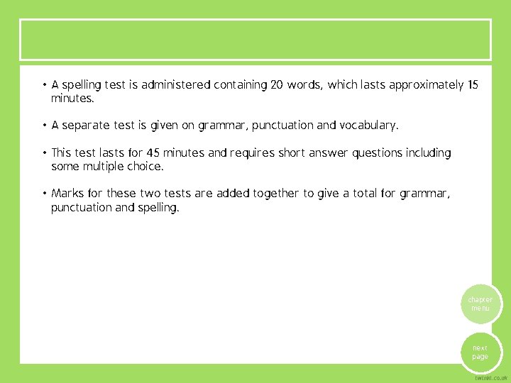  • A spelling test is administered containing 20 words, which lasts approximately 15