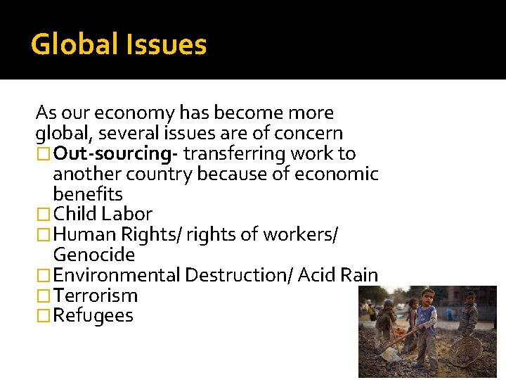 Global Issues As our economy has become more global, several issues are of concern