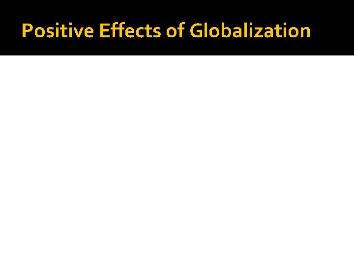 Positive Effects of Globalization 