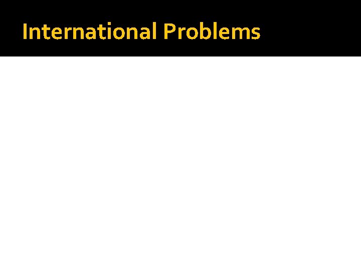 International Problems 