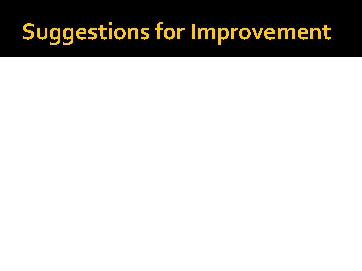 Suggestions for Improvement 