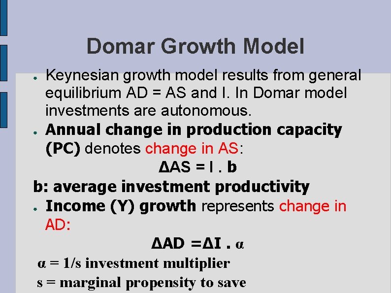 Domar Growth Model Keynesian growth model results from general equilibrium AD = AS and