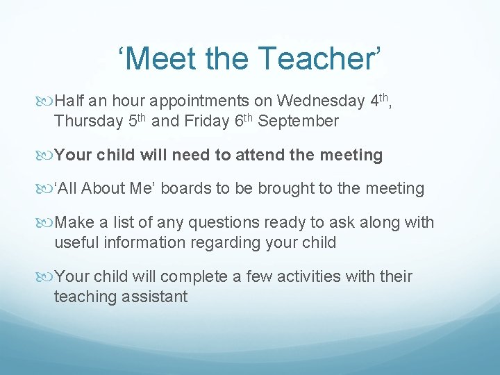 ‘Meet the Teacher’ Half an hour appointments on Wednesday 4 th, Thursday 5 th