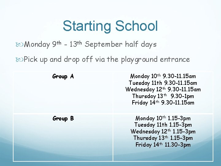 Starting School Monday 9 th - 13 th September half days Pick up and