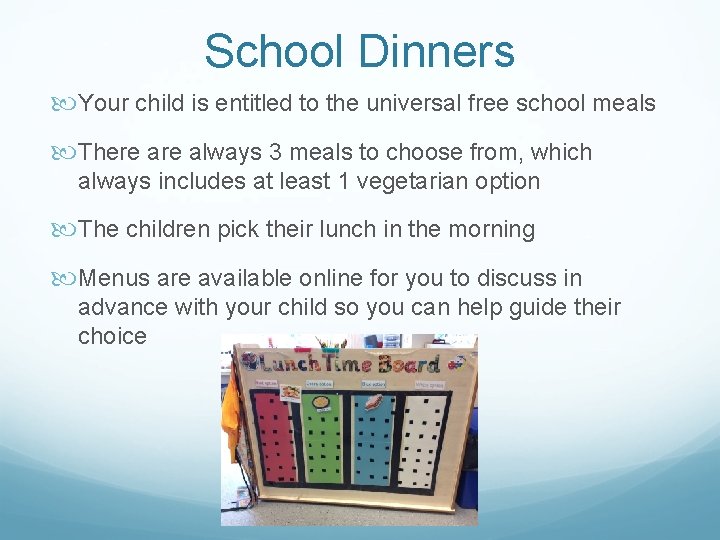 School Dinners Your child is entitled to the universal free school meals There always