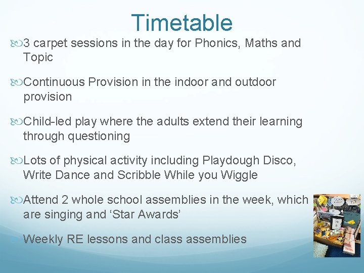 Timetable 3 carpet sessions in the day for Phonics, Maths and Topic Continuous Provision