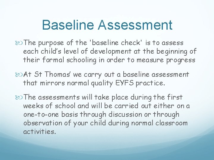 Baseline Assessment The purpose of the 'baseline check' is to assess each child’s level