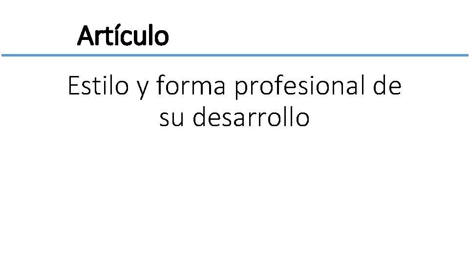 Artículo Estilo y forma profesional de su desarrollo 