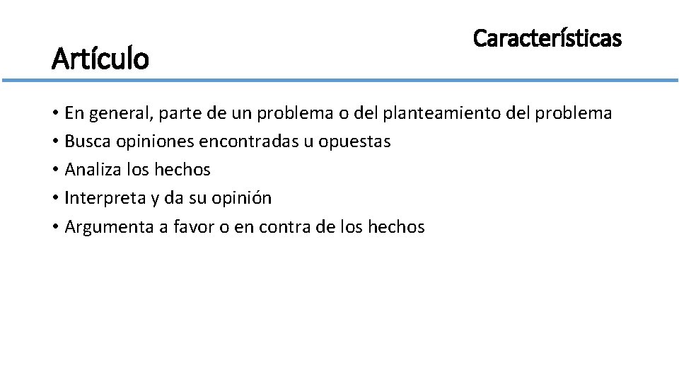 Artículo Características • En general, parte de un problema o del planteamiento del problema