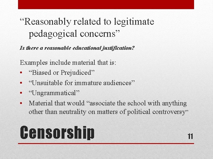 “Reasonably related to legitimate pedagogical concerns” Is there a reasonable educational justification? Examples include
