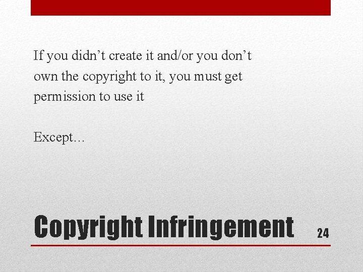 If you didn’t create it and/or you don’t own the copyright to it, you