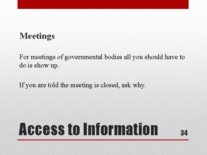 Meetings For meetings of governmental bodies all you should have to do is show