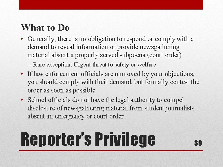 What to Do • Generally, there is no obligation to respond or comply with