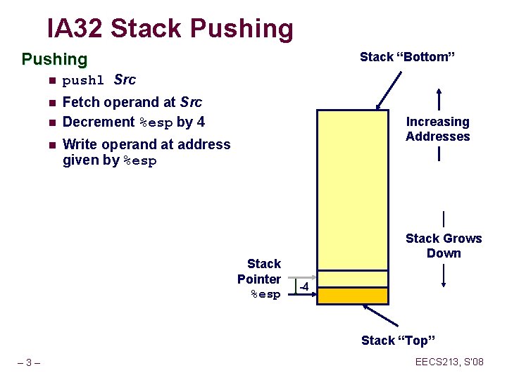 IA 32 Stack Pushing n pushl Src n Fetch operand at Src Decrement %esp