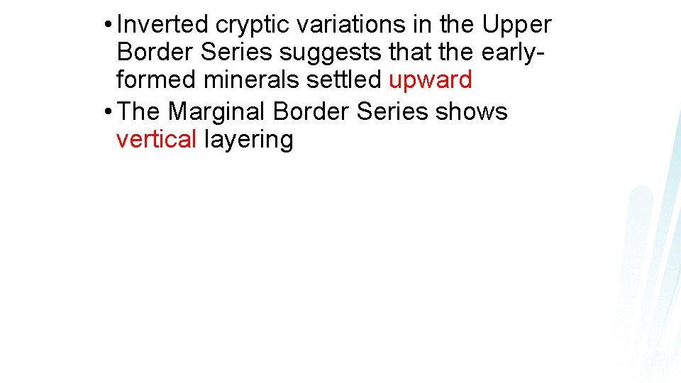  • Inverted cryptic variations in the Upper Border Series suggests that the earlyformed