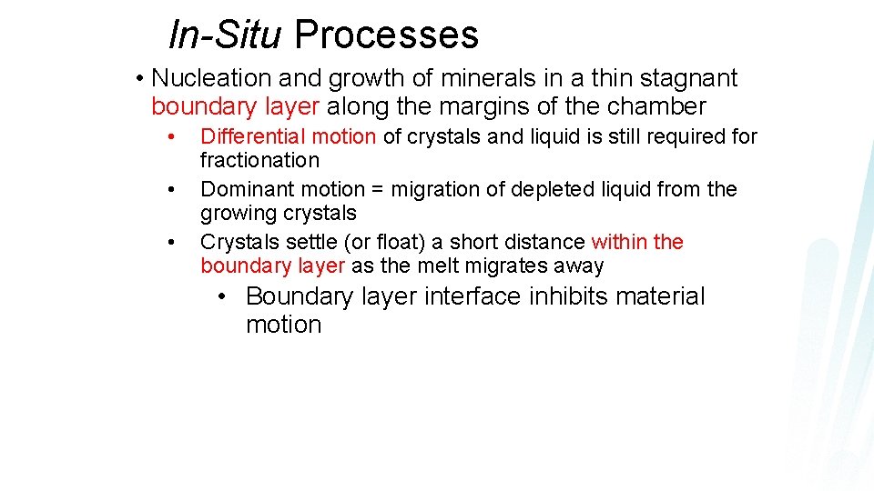 In-Situ Processes • Nucleation and growth of minerals in a thin stagnant boundary layer