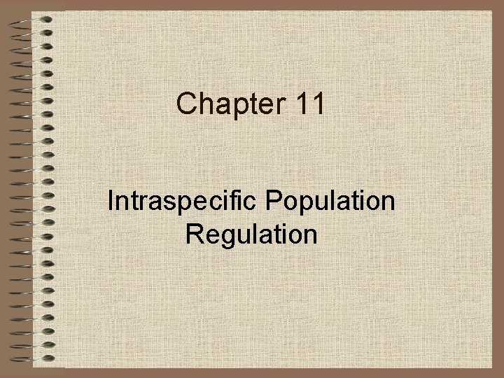 Chapter 11 Intraspecific Population Regulation 