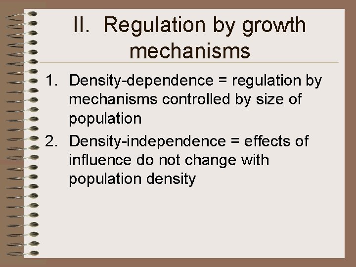 II. Regulation by growth mechanisms 1. Density-dependence = regulation by mechanisms controlled by size