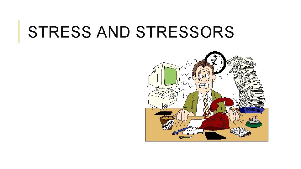 STRESS AND STRESSORS 