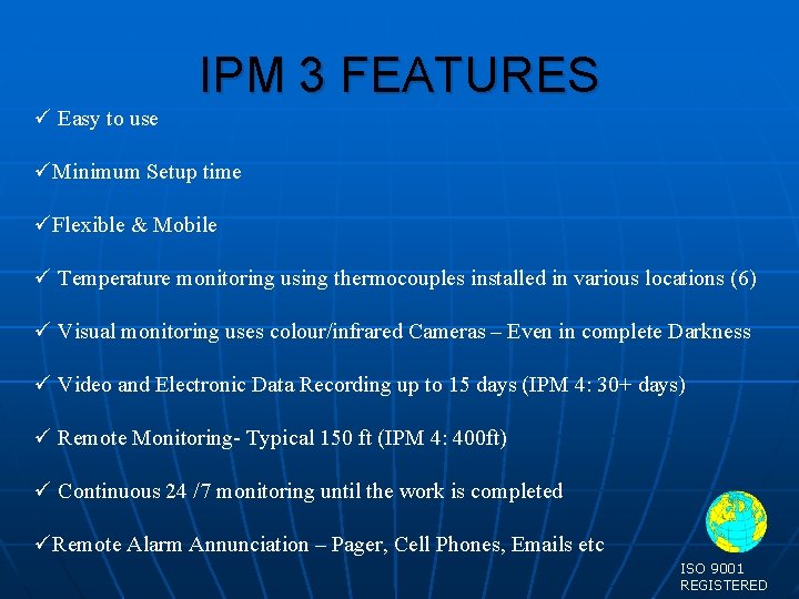 IPM 3 FEATURES ü Easy to use üMinimum Setup time üFlexible & Mobile ü