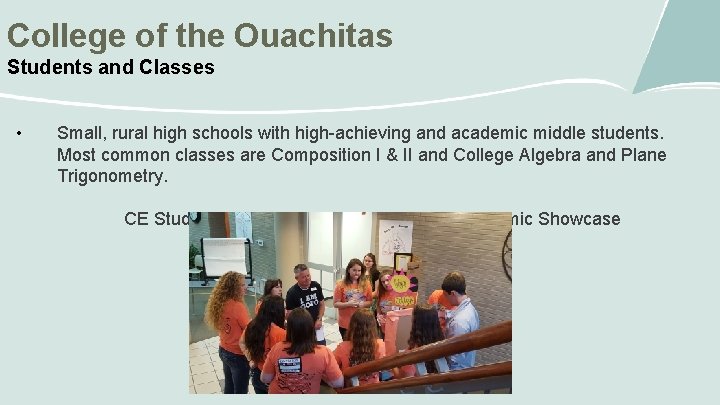 College of the Ouachitas Students and Classes • Small, rural high schools with high-achieving