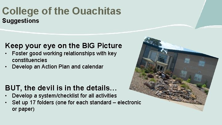 College of the Ouachitas Suggestions Keep your eye on the BIG Picture • Foster