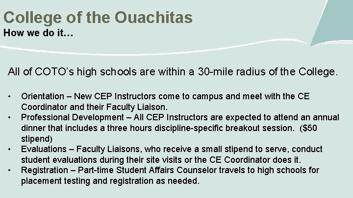 College of the Ouachitas How we do it… All of COTO’s high schools are