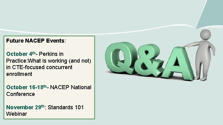 Future NACEP Events: October 4 th- Perkins in Practice: What is working (and not)