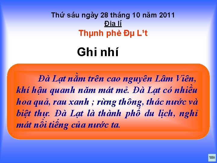 Thứ sáu ngày 28 tháng 10 năm 2011 Địa lí Thµnh phè е L¹t Thứ sáu ngày 28 tháng 10 năm 2011 Địa lí Thµnh phè е L¹t