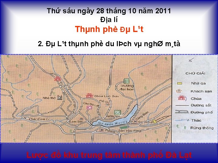 Thứ sáu ngày 28 tháng 10 năm 2011 Địa lí Thµnh phè Đµ L¹t