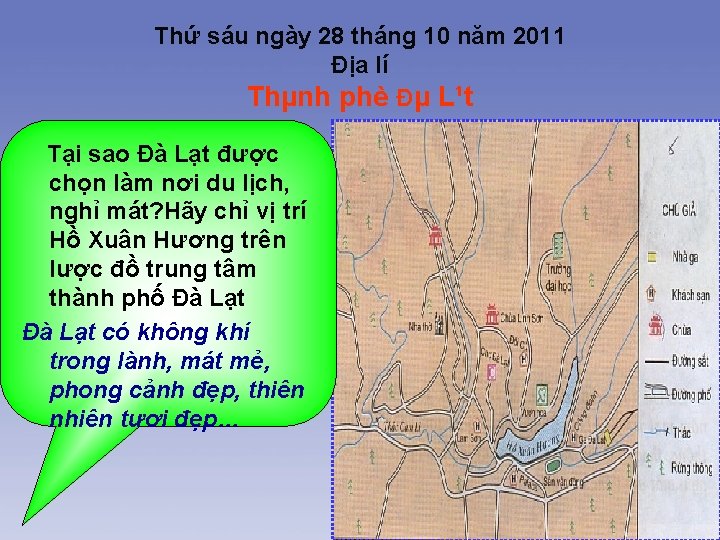 Thứ sáu ngày 28 tháng 10 năm 2011 Địa lí Thµnh phè Đµ L¹t