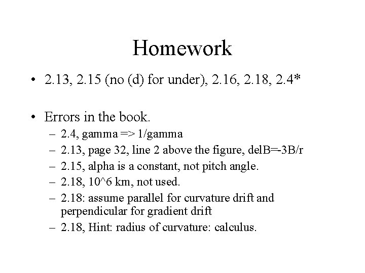 Homework • 2. 13, 2. 15 (no (d) for under), 2. 16, 2. 18,