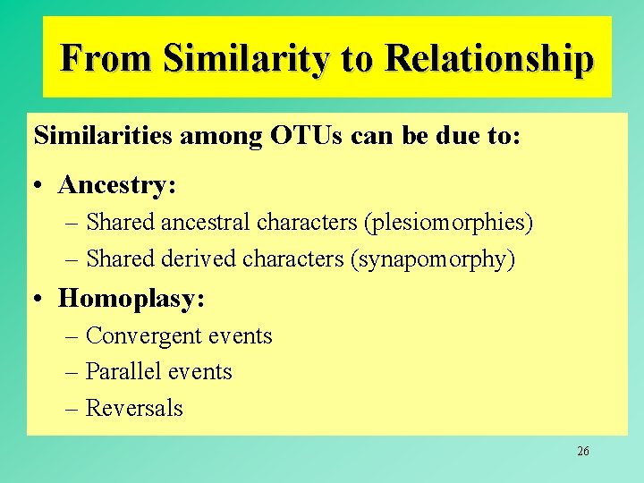 From Similarity to Relationship Similarities among OTUs can be due to: • Ancestry: –