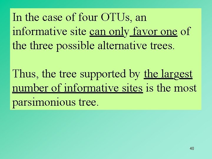 In the case of four OTUs, an informative site can only favor one of