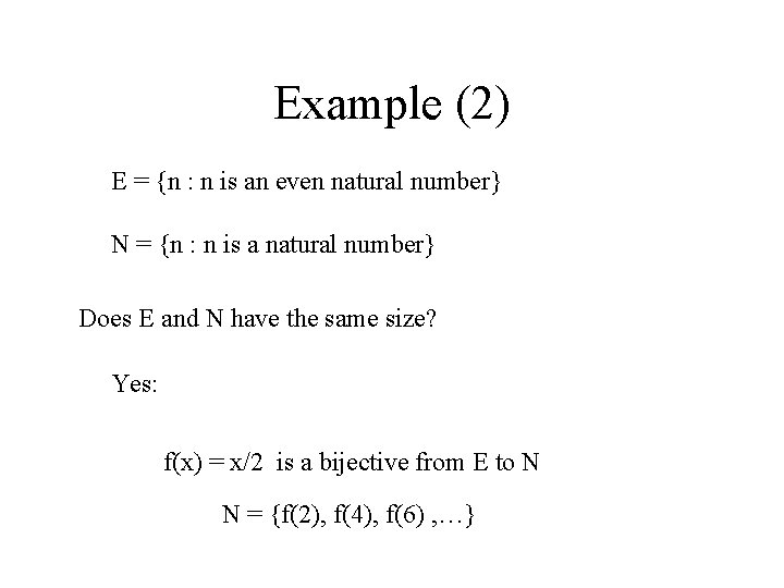 Example (2) E = {n : n is an even natural number} N =