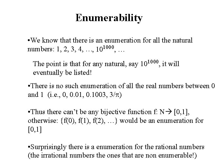 Enumerability • We know that there is an enumeration for all the natural numbers: