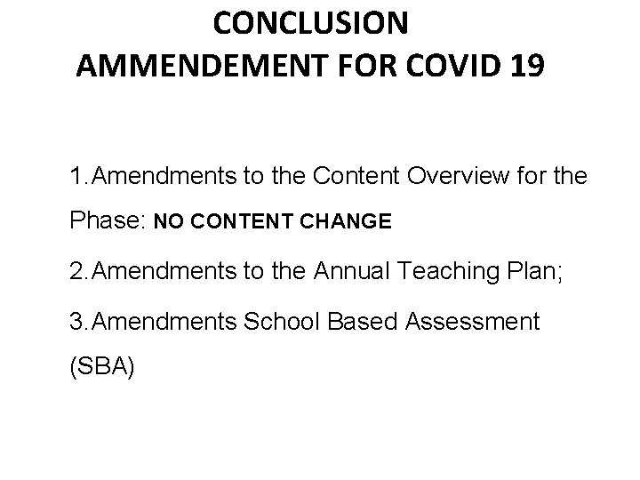 CONCLUSION AMMENDEMENT FOR COVID 19 1. Amendments to the Content Overview for the Phase: